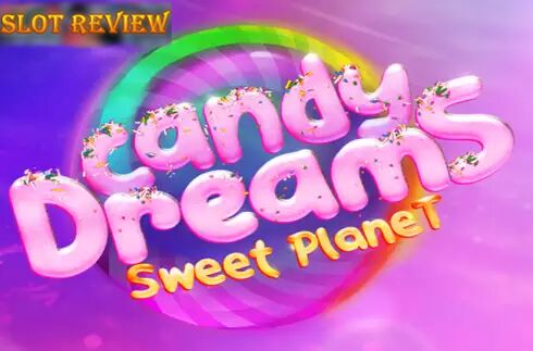 Candy Dreams Sweet Planet Slot Review